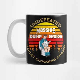 Undefeated Massive Dump Division Toilet Clogging Champ Mug